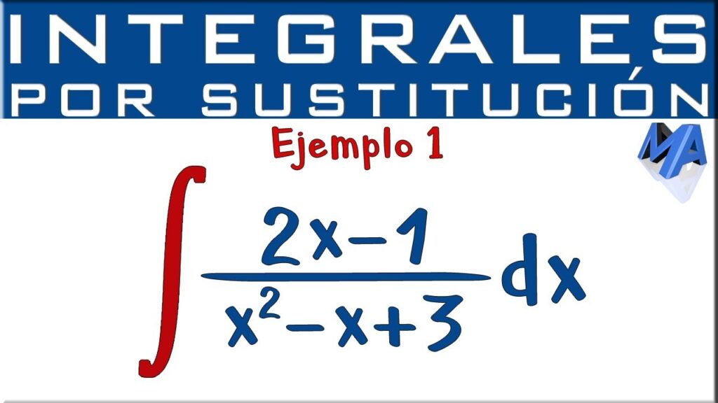 Integrales por Sustitución